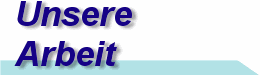 Unsere Arbeit